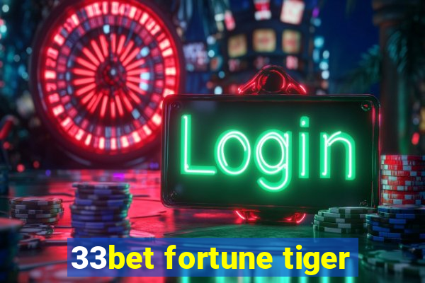 33bet fortune tiger
